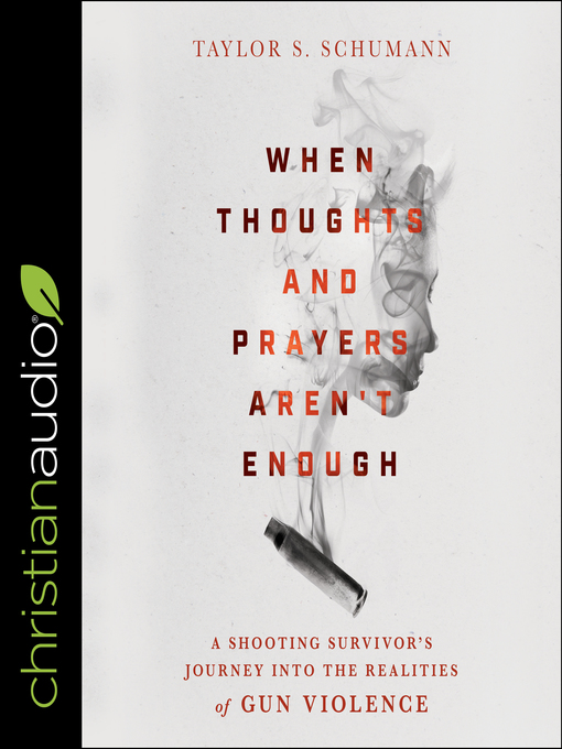 Title details for When Thoughts and Prayers Aren't Enough by Taylor Schumann - Available